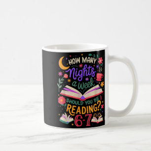Teacher 67 How Many Nights A Week Should You Be Re Coffee Mug