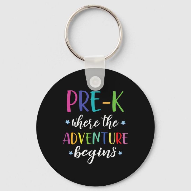 Teacher Adventure Begins First Day Preschool Teach Keychain (Front)