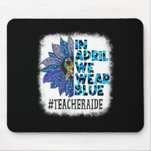 Teacher Aide In April We Wear Blue Autism Awarenes Mouse Pad