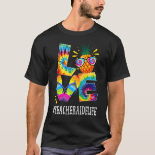 Teacher Aide Love Pineapple Summer Off Duty Tie D T-Shirt