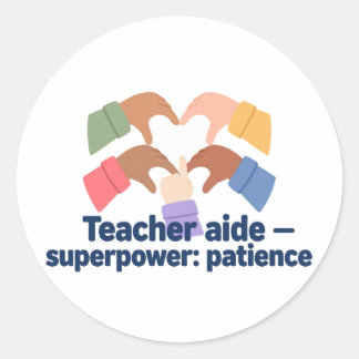 Teacher Aide — Superpower: Patience Classic Round Sticker