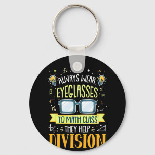 Teacher Always Wear Eyeglasses To Math Class Keychain