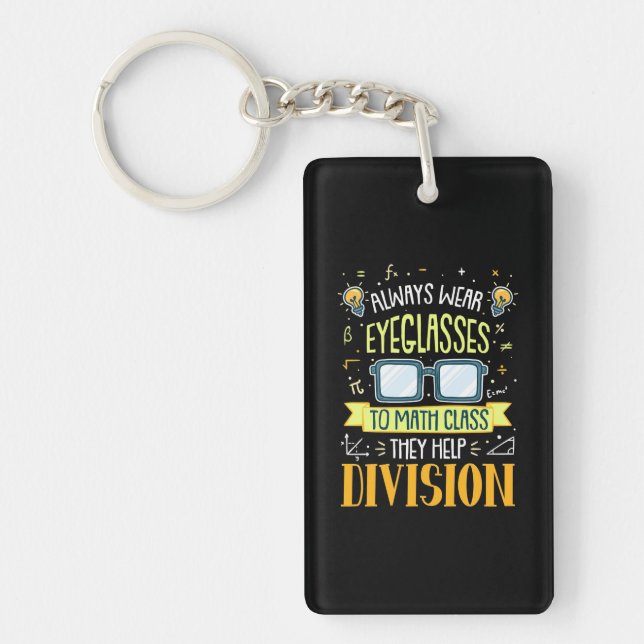 Teacher Always Wear Eyeglasses To Math Class Keychain (Front)