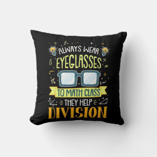 Teacher Always Wear Eyeglasses To Math Class Throw Pillow