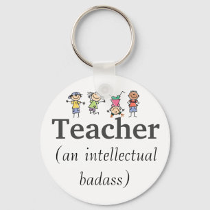 Teacher an Intellectual Badass Inspirational Quote Keychain
