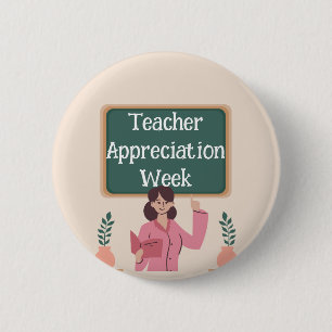 Teacher Appreciation Week 2 Inch Round Button
