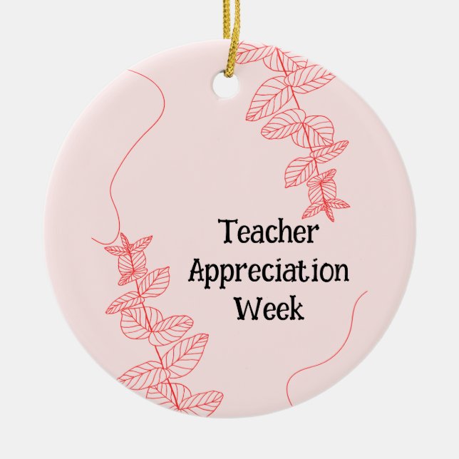 Teacher Appreciation Week  Ceramic Ornament (Front)