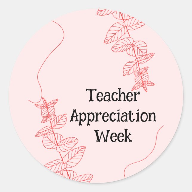 Teacher Appreciation Week  Classic Round Sticker (Front)