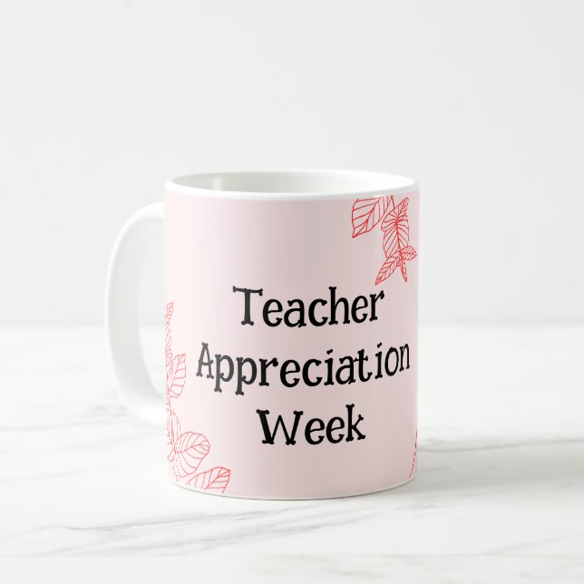 Teacher Appreciation Week  Coffee Mug (Front Left)