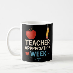 Teacher Appreciation Week Coffee Mug