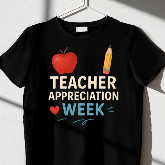 Teacher Appreciation Week T-Shirt (Creator Uploaded)