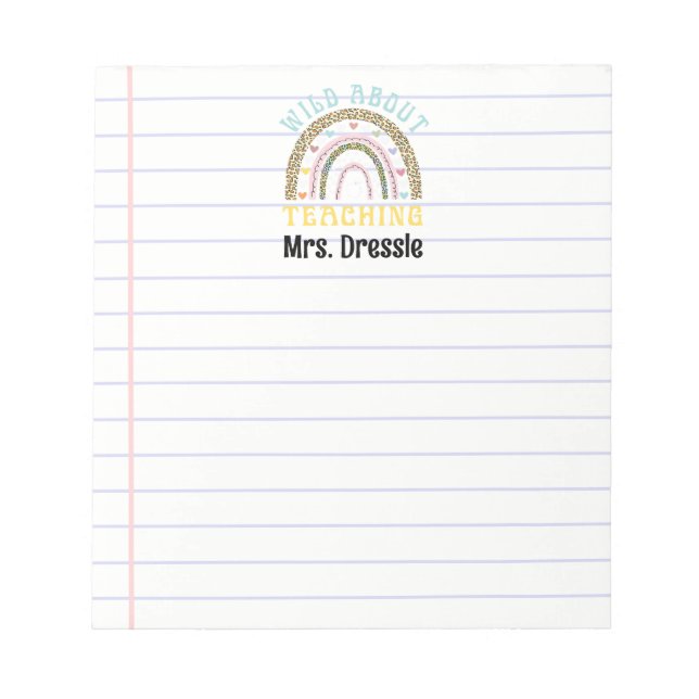 Teacher appreciation wild about teaching rainbow notepad (Front)