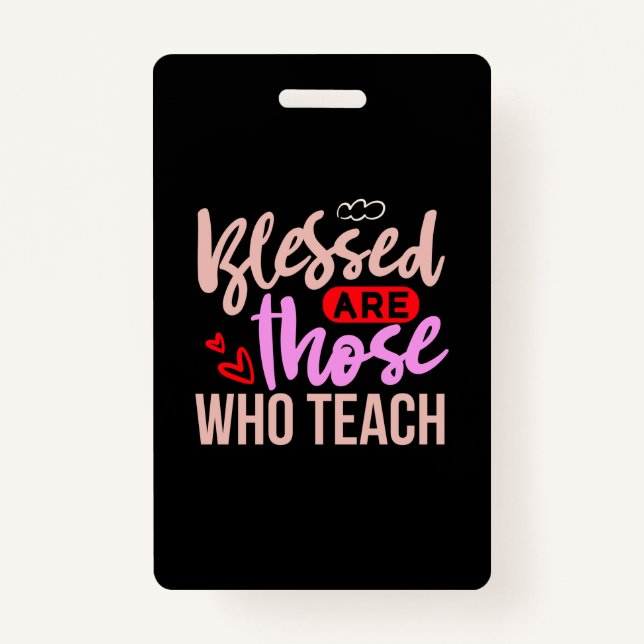 Teacher Art Blessed Are Those Who Teach Badge (Front)
