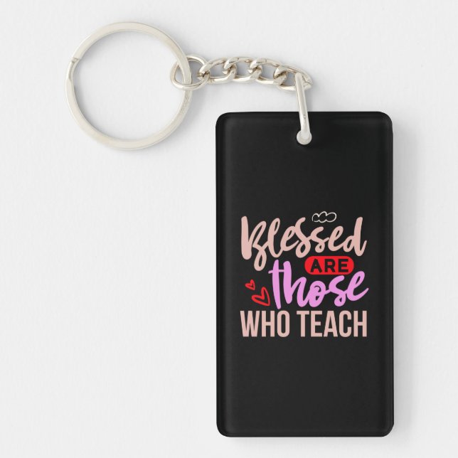 Teacher Art Blessed Are Those Who Teach Keychain (Front)