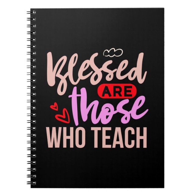 Teacher Art Blessed Are Those Who Teach Notebook (Front)