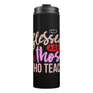 Teacher Art Blessed Are Those Who Teach Thermal Tumbler