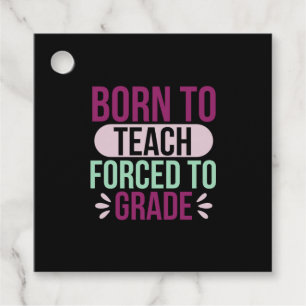 Teacher Art Born To Teach Favour Tags