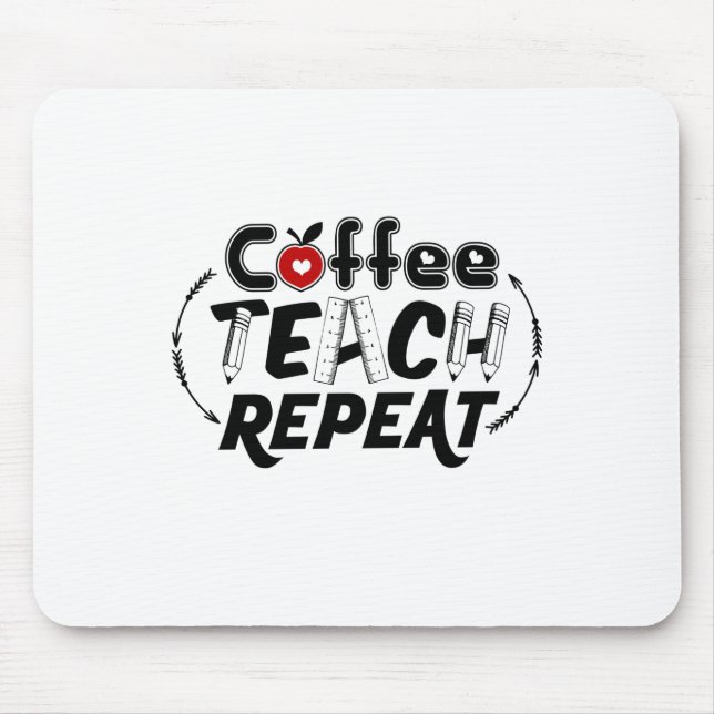 Teacher Art Coffee Teach Repeat Mouse Pad (Front)
