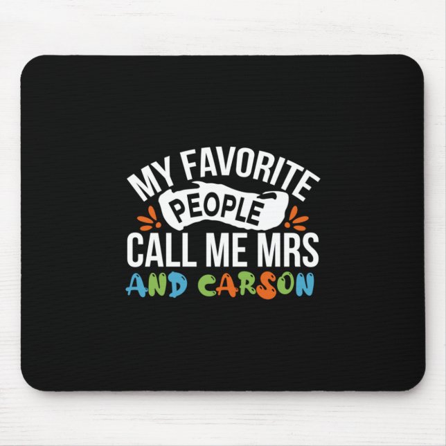 Teacher Art Favourite People Call Me Carson Mouse Pad (Front)