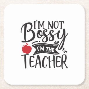 Teacher Art I Am Not Bossy I Am The Teacher Square Paper Coaster