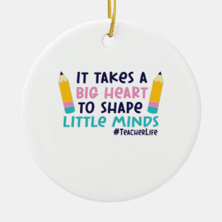 Teacher Art It Takes A Big Heart Ceramic Ornament
