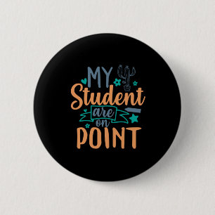 Teacher Art My Students Are On Point 2 Inch Round Button