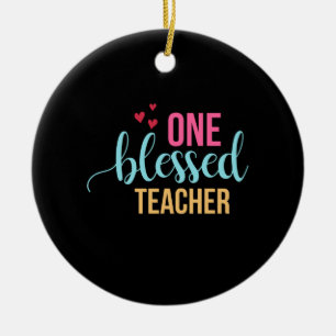Teacher Art One Blessed Teacher Ceramic Ornament
