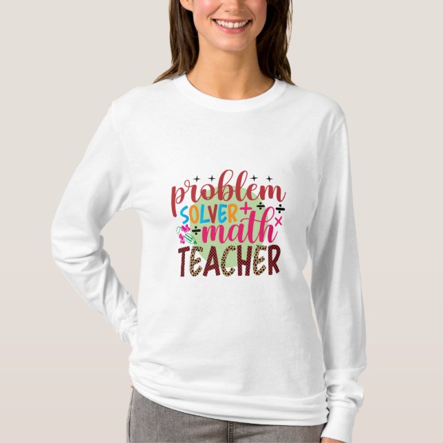 Teacher Art Problem Solver Math Teacher T-Shirt (Front)