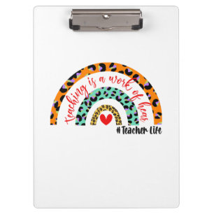Teacher Art Teaching Is A Work Of Heart Clipboard