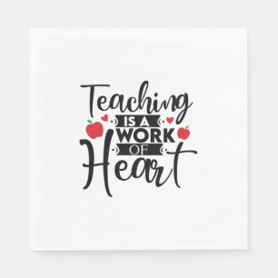 Teacher Art Teaching Is A Work Of Heart Napkin