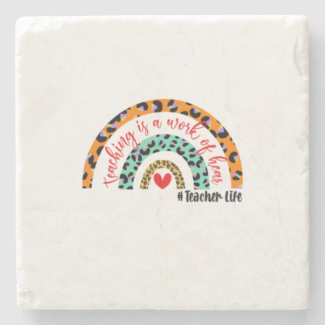 Teacher Art Teaching Is A Work Of Heart Stone Coaster (Front)