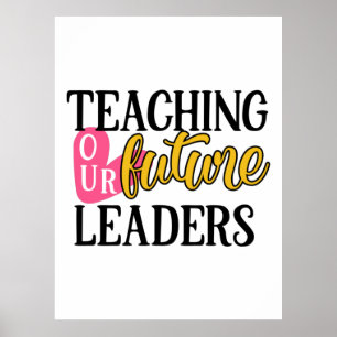 Teacher Art Teaching Our Future Leaders Poster