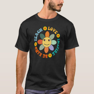 Teacher Be Kind Teach Love Inspire, Daisy Teacher  T-Shirt