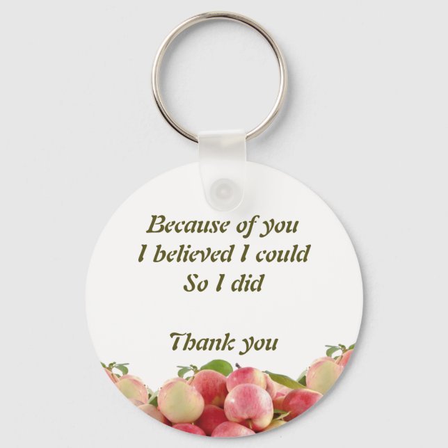 Teacher | BECAUSE OF YOU I BELIEVED I COULD Keychain (Front)