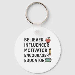 TEACHER Believer Influencer Motivator Encourager Keychain