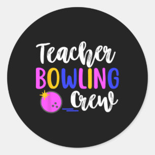 Teacher Bowling Crew Funny Group Matching Classic Round Sticker