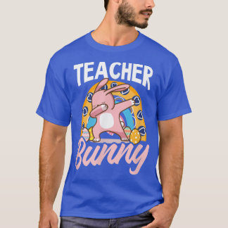 Teacher Bunny Dabbing Design Teacher Easter T-Shir T-Shirt