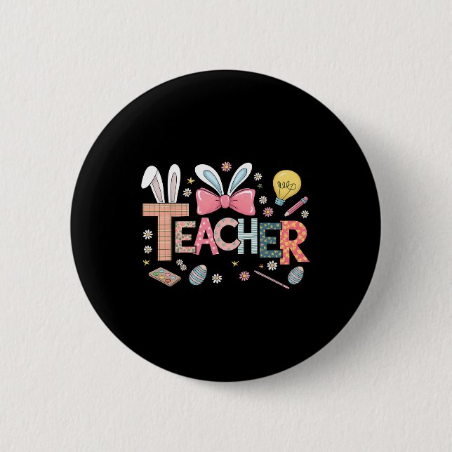 Teacher Bunny Easter Funny Easter Tee For Teachers 2 Inch Round Button (Front)