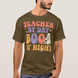 Teacher By Day Boo By Night Spooky Ghost Halloween T-Shirt