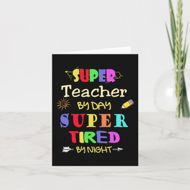 Teacher By Day Super Tired By Night Funny School  Card (Front)