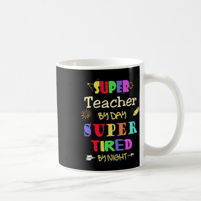 Teacher By Day Super Tired By Night Funny School  Coffee Mug (Right)