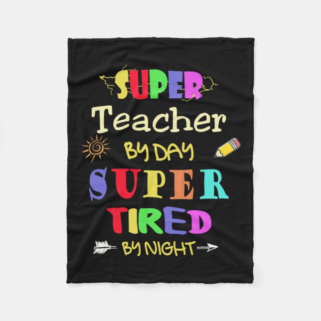Teacher By Day Super Tired By Night Funny School  Fleece Blanket (Front)
