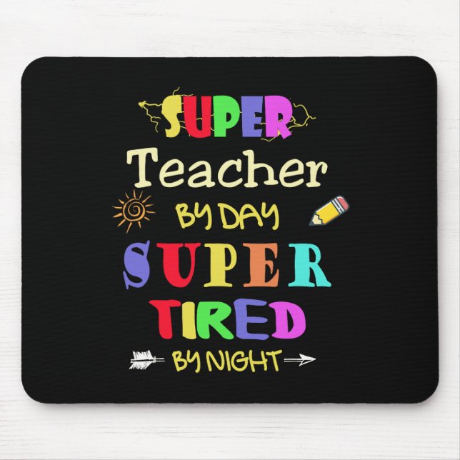 Teacher By Day Super Tired By Night Funny School  Mouse Pad (Front)