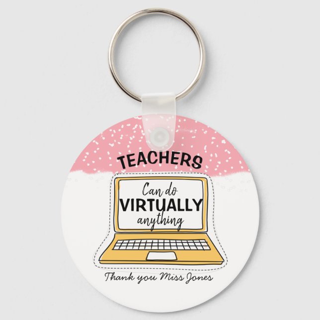 teacher can do virtually anything keychain (Front)