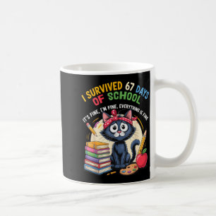 Teacher Cat I Survived 67 Days Of School I'm Fine Coffee Mug