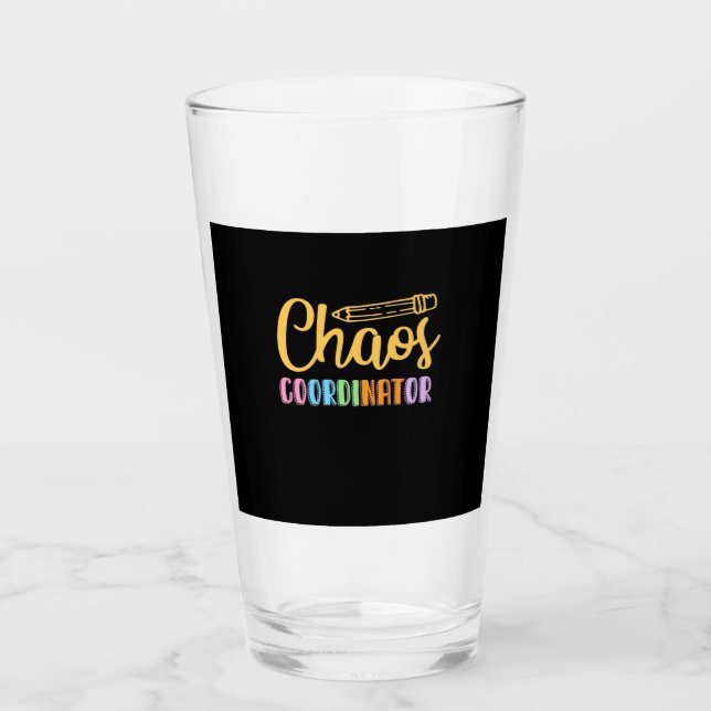 Teacher Chaos Coordinator Glass (Front)