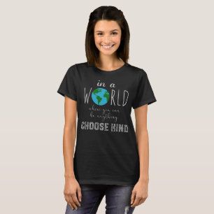 Teacher Choose Kind Shirt - Anti-Bullying Message