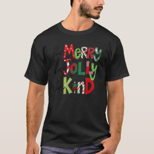 Teacher Christmas Be Merry Be Jolly Be Kind Holida T-Shirt