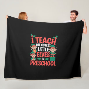 Teacher Christmas I Teach Cutest Elves Preschool  Fleece Blanket