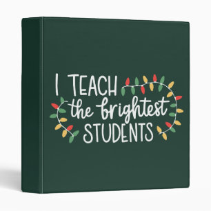 Teacher Christmas I Teach The Brightest Students  Binder